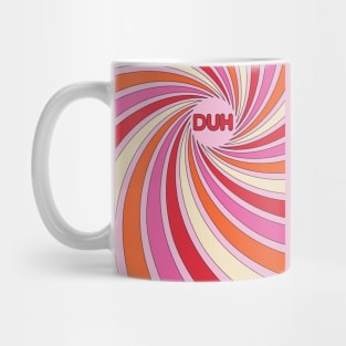 Duh In A Pink Spiral Mug